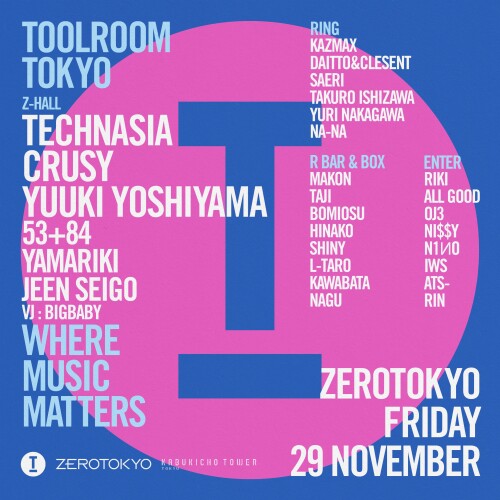 ZEROTOKYO 11/29(金) TOOLROOM TOKYO