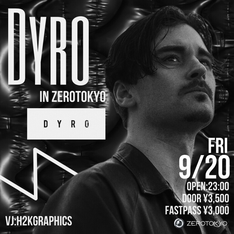 ZEROTOKYO 9/20(金) Dyro in ZEROTOKYO